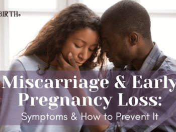 Miscarriage and Early Pregnancy Loss - Symptoms and How to Prevent It - Image