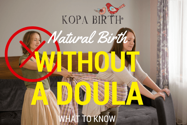 Natural Birth Without A Doula - What to Know
