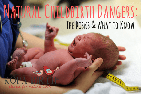 Natural Childbirth Dangers The Risks & What to Know